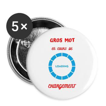 GROS MOT EN COURS DE CHARGEMENT - Lot de 5 petits badges (25 mm) - blanc - Devant