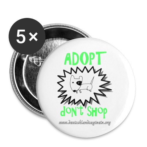 Adopt don`t shop - Buttons klein 25 mm (5er Pack)