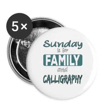 Sunday is for family and Calligraphy Spruch - Buttons klein 25 mm (5er Pack) - Weiß - Vorne
