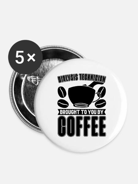 Dialysetechniker Nephrologie Kaffee Geschenkidee - Buttons klein 25 mm (5er Pack) - Weiß