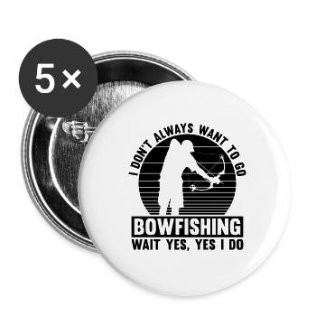 I Don't Always Want Bowfishing Retro Bow Bowfisher - Buttons klein 25 mm (5er Pack) - Weiß - Vorne