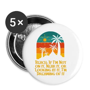 Beach I'm Dreaming of It Summer Ocean Tropical - Buttons small 1''/25 mm (5-pack) - white - Front