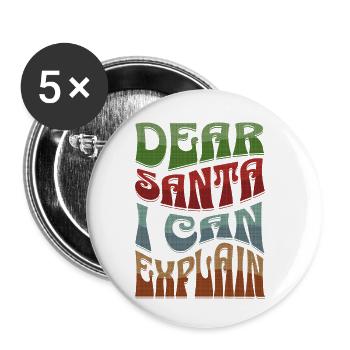 Dear Santa I Can Explain Weihnachten Spruch - Buttons klein 25 mm (5er Pack) - Weiß - Vorne
