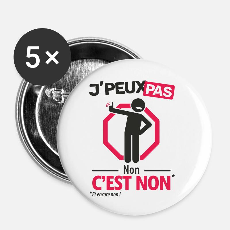 J'peux pas, non c'est non ! - Lot de 5 petits badges (25 mm) - blanc