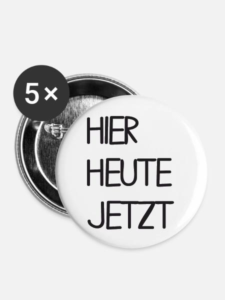 Hier Heute Jetzt - Buttons klein 25 mm (5er Pack) - Weiß