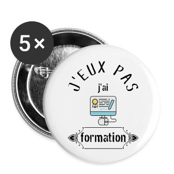 J Peux Pas j ai formation - Lot de 5 petits badges (25 mm) - blanc - Devant