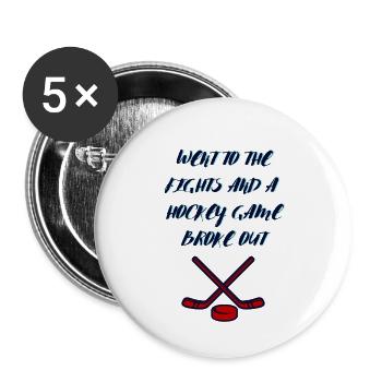 Je suis allé aux bagarres et une partie de hockey a éclaté - Lot de 5 petits badges (25 mm) - blanc - Devant