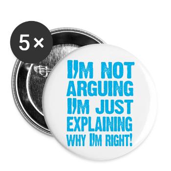 I'M NOT ARGUING! - Buttons small 1''/25 mm (5-pack) - white - Front
