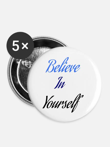 Glaube an dich selbst(M) - Buttons klein 25 mm (5er Pack) - Weiß