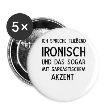 Ich spreche fließend ironisch - Buttons klein 25 mm (5er Pack) - Weiß - Vorne