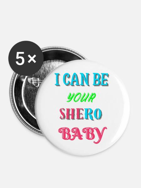 Ich kann dein Shero sein - Buttons klein 25 mm (5er Pack) - Weiß
