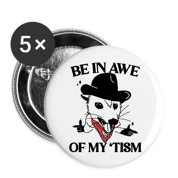 Be In Awe Of My 'Tism - Buttons small 1''/25 mm (5-pack) - white - Front