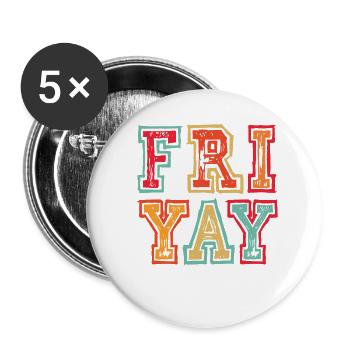 Fri Yay Teachers School Weekend Vibes - Buttons klein 25 mm (5er Pack) - Weiß - Vorne