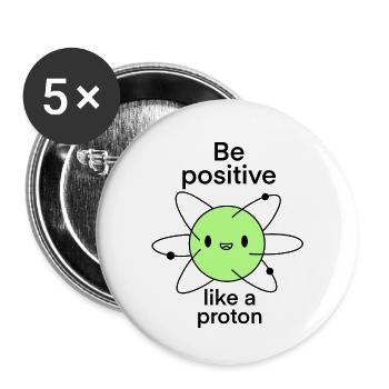 Soyez positif comme un proton drôle Blague scientifique - Lot de 5 petits badges (25 mm) - blanc - Devant