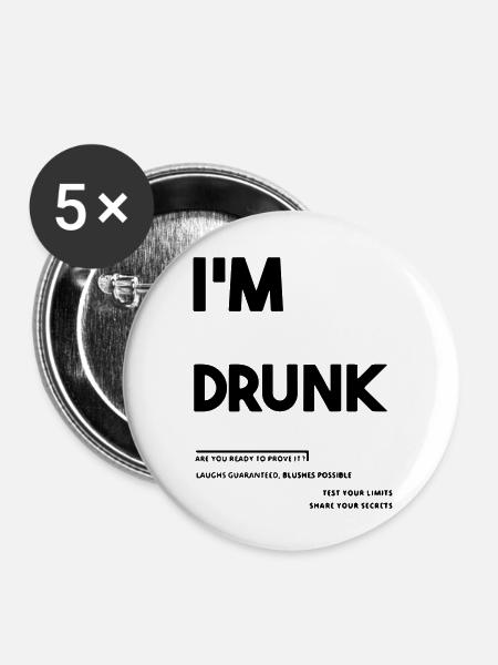 Ich bin betrunken. - Buttons klein 25 mm (5er Pack) - Weiß