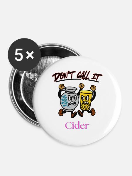 Dont call it Cider - Buttons klein 25 mm (5er Pack) - Weiß