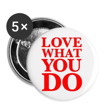 Love What You Do– Weisheit, Motivation, rot - Buttons klein 25 mm (5er Pack) - Weiß - Vorne