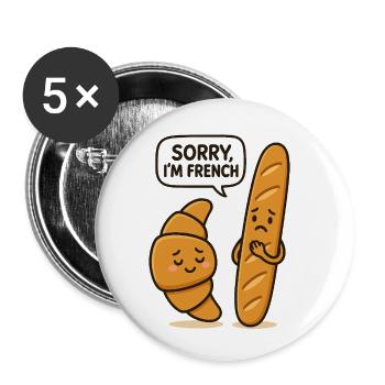 Croissant et baguette – Sorry I'm French humour - Buttons small 1''/25 mm (5-pack) - white - Front