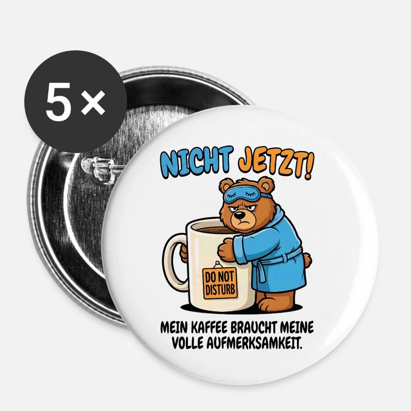 Nicht Jetzt Bär Kaffeezeit - Buttons klein 25 mm (5er Pack) - Weiß