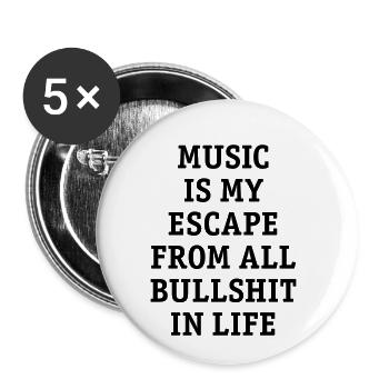 Music is my escape from all bullshit in life music - Buttons small 1''/25 mm (5-pack) - white - Front