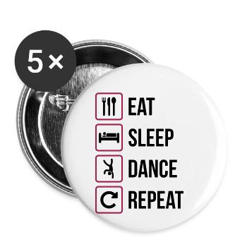 Eat Sleep Dance Repeat - Buttons klein 25 mm (5er Pack) - Weiß - Vorne