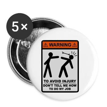 ATTENTION Ne me dites pas comment faire mon travail - Lot de 5 petits badges (25 mm) - blanc - Devant