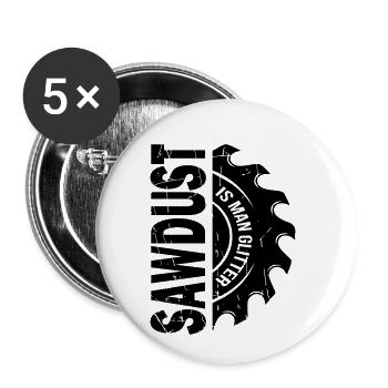 Sawdust Is Man Glitter - Buttons small 1''/25 mm (5-pack) - white - Front