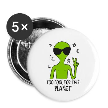 Trop cool pour cette planète extraterrestre - Lot de 5 petits badges (25 mm) - blanc - Devant