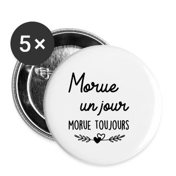 Morue un Jour, Morue Toujours ! - Lot de 5 petits badges (25 mm) - blanc - Devant