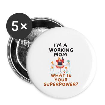 Working Mom - Funny Saying - Power Woman - Buttons small 1''/25 mm (5-pack) - white - Front