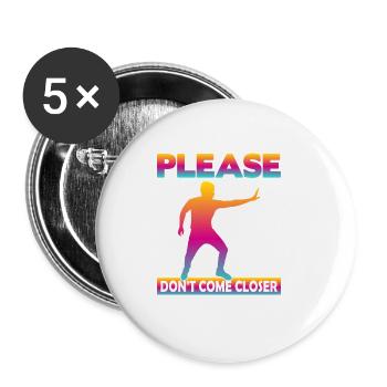 Please Don't come Closer - Buttons klein 25 mm (5er Pack) - Weiß - Vorne