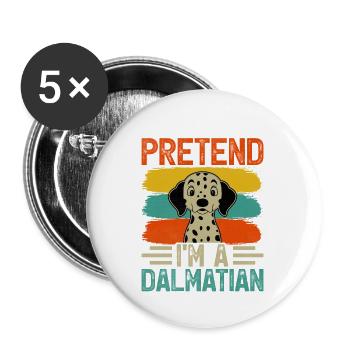 Pretend I'm a dalmatian - Buttons klein 25 mm (5er Pack) - Weiß - Vorne