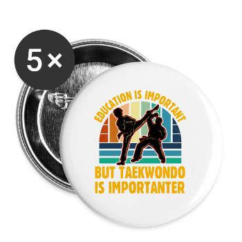 Bildung ist wichtig, aber Taekwondo ist wichtig - Buttons klein 25 mm (5er Pack) - Weiß - Vorne