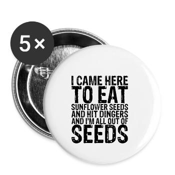 Came Here To Eat Sunflower Seeds And Hit Dingers 3 - Buttons small 1''/25 mm (5-pack) - white - Front
