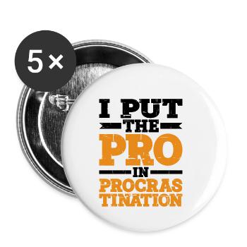 I Put The Pro In Procrastination 4 - Buttons klein 25 mm (5er Pack) - Weiß - Vorne