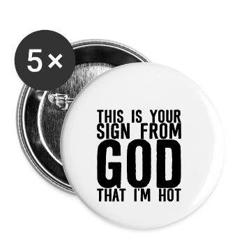 This is your sign from God That I'm Hot 2 - Buttons small 1''/25 mm (5-pack) - white - Front