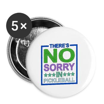Il n’y a pas de désolé dans Pickleball 13 - Lot de 5 petits badges (25 mm) - blanc - Devant