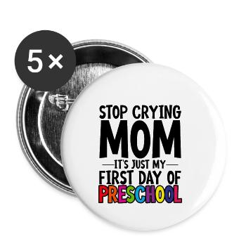 Arrête de pleurer maman, juste mon premier jour de maternelle 2 - Lot de 5 petits badges (25 mm) - blanc - Devant