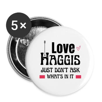 Ich liebe Haggis, frag nur nicht, was drin ist - Buttons klein 25 mm (5er Pack) - Weiß - Vorne