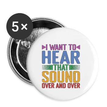 Je veux entendre ce son encore et encore - Lot de 5 petits badges (25 mm) - blanc - Devant