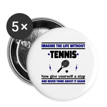 Imaginez une vie sans tennis - Lot de 5 petits badges (25 mm) - blanc - Devant