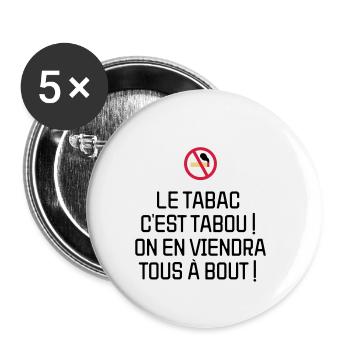 Le tabac c'est tabou ! On en viendra tous à bout ! - Lot de 5 petits badges (25 mm) - blanc - Devant