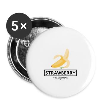 STRAWBERRY BANANA FRUIT GIFT - YOU ARE WRONG. - Buttons small 1''/25 mm (5-pack) - white - Front