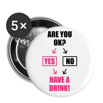 Are you OK? Have a drink! funny party spot - Buttons small 1''/25 mm (5-pack) - white - Front