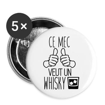 Ce mec veut un whisky - humour citations drôle - Lot de 5 petits badges (25 mm) - blanc - Devant
