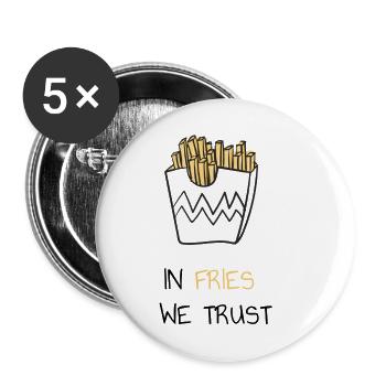 In fries we trust - Buttons small 1''/25 mm (5-pack) - white - Front