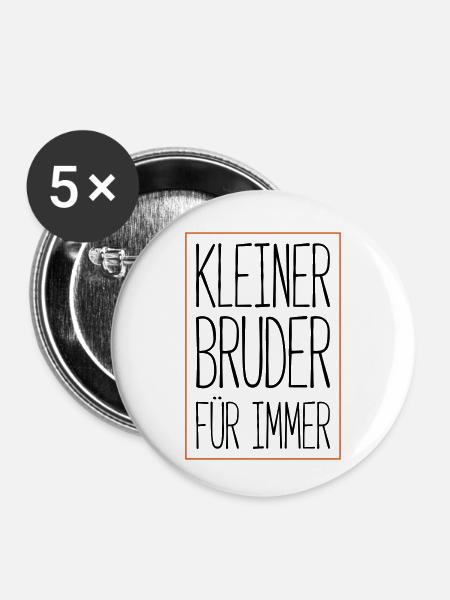 kleiner bruder für immer - Buttons klein 25 mm (5er Pack) - Weiß
