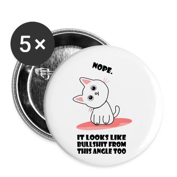 Nope cat with a different perspective bullshit funny - Buttons small 1''/25 mm (5-pack) - white - Front