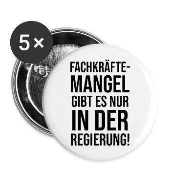 Fachkräftemangel Politik politisch Lustig Spaß - Buttons klein 25 mm (5er Pack) - Weiß - Vorne