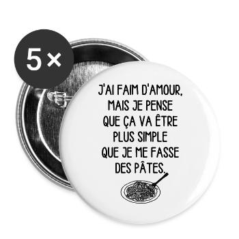 J'ai Faim d'Amour mais je pense que.. /Humour noir - Lot de 5 petits badges (25 mm) - blanc - Devant